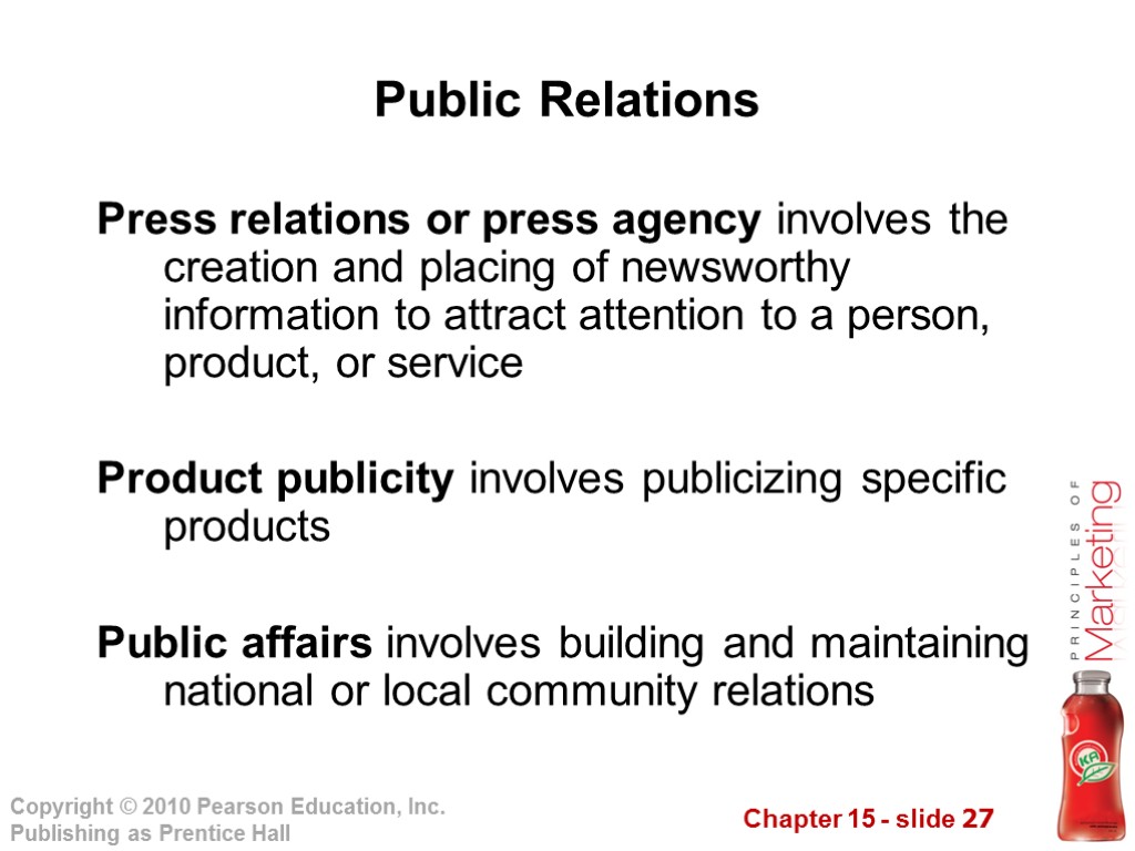 Public Relations Press relations or press agency involves the creation and placing of newsworthy